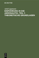 Einführung in die Aeronautik, Teil 1: Theoretische Grundlagen