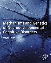 Mechanisms and Genetics of Neurodevelopmental Cognitive Disorders