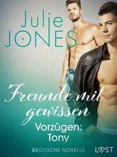 Freunde mit gewissen Vorzügen: Tony - Erotische Novelle