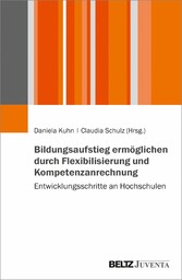 Bildungsaufstieg ermöglichen durch Flexibilisierung und Kompetenzanrechnung