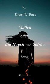 Malika oder Ein Hauch von Safran