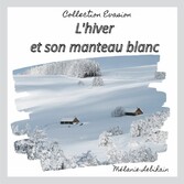 L&apos;hiver et son manteau blanc