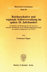 Reichsexekutive und regionale Selbstverwaltung im späten 18. Jahrhundert.