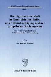 Der Eigentumsvorbehalt in Österreich und Italien unter Berücksichtigung anderer europäischer Rechtssysteme.