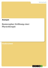 Businessplan: Eröffnung einer Physiotherapie