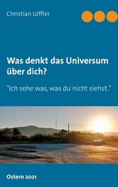 Was denkt das Universum über dich?