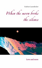 When the moon broke the silence