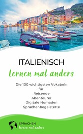 Italienisch lernen mal anders - Die 100 wichtigsten Vokabeln