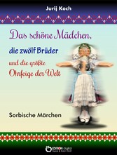 Das schöne Mädchen, die zwölf Brüder und die größte Ohrfeige der Welt