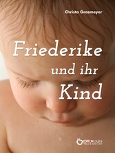 Friederike und ihr Kind