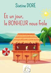 Et un jour, le BONHEUR nous frôle