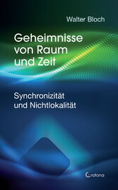 Geheimnisse von Raum und Zeit: Synchronizität und Nichtlokalität