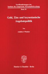 Geld, Zins und keynesianische Angebotspolitik.