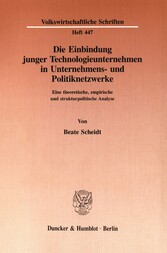 Die Einbindung junger Technologieunternehmen in Unternehmens- und Politiknetzwerke.