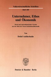 Unternehmer, Ethos und Ökonomik.