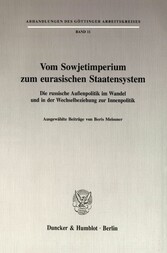 Vom Sowjetimperium zum eurasischen Staatensystem.