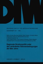 Regionale Strukturpolitik unter den veränderten Rahmenbedingungen der 90er Jahre.