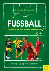 Fußball: Technik - Taktik - Athletik - Kognition