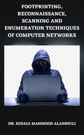 Footprinting, Reconnaissance, Scanning and Enumeration Techniques of Computer Networks