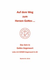 Auf dem Weg zum Herzen Gottes ...