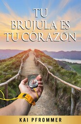 Tu brújula es tu corazón