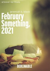 February Something, 2021