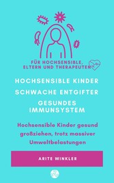 Hochsensible Kinder - schwache Entgifter - gesundes Immunsystem