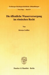 Die öffentliche Wasserversorgung im römischen Recht.