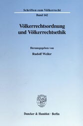 Völkerrechtsordnung und Völkerrechtsethik.