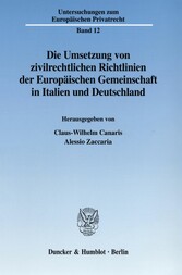 Die Umsetzung von zivilrechtlichen Richtlinien der Europäischen Gemeinschaft in Italien und Deutschland.