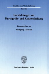 Entwicklungen zur Durchgriffs- und Konzernhaftung.