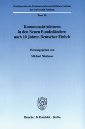 Kommunalstrukturen in den Neuen Bundesländern nach 10 Jahren Deutscher Einheit.