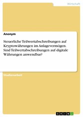 Steuerliche Teilwertabschreibungen auf Kryptowährungen im Anlagevermögen. Sind Teilwertabschreibungen auf digitale Währungen anwendbar?