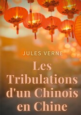 Les Tribulations d&apos;un Chinois en Chine