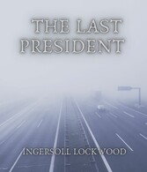 The Last President