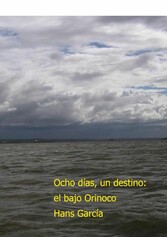 Ocho días, un destino: el bajo Orinoco