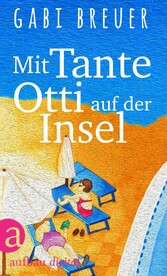 Mit Tante Otti auf der Insel