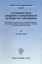 Umweltschutz durch europäisches Gemeinschaftsrecht am Beispiel der Luftreinhaltung.