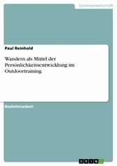 Wandern als Mittel der Persönlichkeitsentwicklung im Outdoortraining