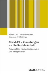 Covid-19 - Zumutungen an die Soziale Arbeit