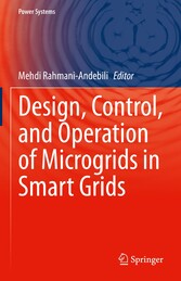 Design, Control, and Operation of Microgrids in Smart Grids