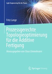 Prozessgerechte Topologieoptimierung für die Additive Fertigung