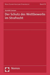 Der Schutz des Wettbewerbs im Strafrecht