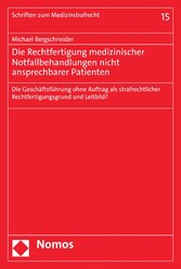 Die Rechtfertigung medizinischer Notfallbehandlungen nicht ansprechbarer Patienten