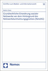 Grundrechtliche Einordnung sozialer Netzwerke vor dem Hintergrund des Netzwerkdurchsetzungsgesetzes (NetzDG)