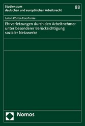 Ehrverletzungen durch den Arbeitnehmer unter besonderer Berücksichtigung sozialer Netzwerke