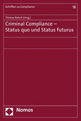 Criminal Compliance - Status quo und Status futurus