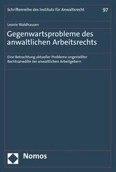 Gegenwartsprobleme des anwaltlichen Arbeitsrechts