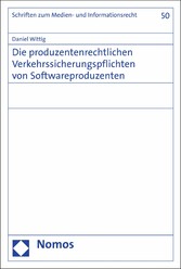 Die produzentenrechtlichen Verkehrssicherungspflichten von Softwareproduzenten