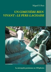 Un cimetière bien vivant : le Père-Lachaise